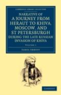Narrative Of A Journey From Heraut To Khiva, Moscow, And St Petersburgh During The Late Russian Invasion Of Khiva