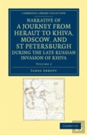 Narrative Of A Journey From Heraut To Khiva, Moscow, And St Petersburgh During The Late Russian Invasion Of Khiva