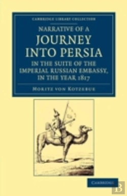 Bertrand.pt - Narrative Of A Journey Into Persia, In The Suite Of The Imperial Russian Embassy, In The Year 1817