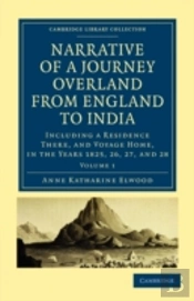 Narrative Of A Journey Overland From England, By The Continent Of Europe, Egypt, And The Red Sea, To India