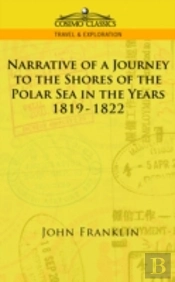 Narrative Of A Journey To The Shores Of The Polar Sea In The Years 1819-1822