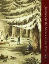 Narrative Of A Journey To The Shores Of The Polar Sea, In The Years 1819, 20, 21, And 22