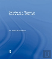 Narrative Of A Mission To Central Africa, 1850-1851
