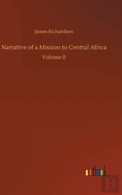 Narrative Of A Mission To Central Africa