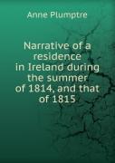 Narrative Of A Residence In Ireland During The Summer Of 1814 And That Of 1815