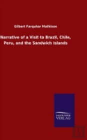 Narrative Of A Visit To Brazil, Chile, Peru, And The Sandwich Islands