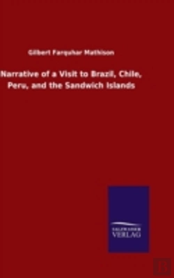 Bertrand.pt - Narrative Of A Visit To Brazil, Chile, Peru, And The Sandwich Islands
