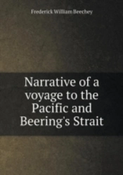 Narrative Of A Voyage To The Pacific And Beering'S Strait