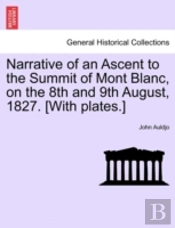 Narrative Of An Ascent To The Summit Of