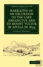 Narrative Of An Excursion To The Lake Amsanctus And To Mount Vultur In Apulia In 1834