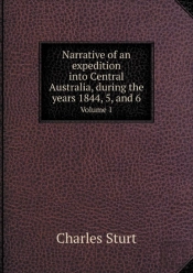 Narrative Of An Expedition Into Central Australia, During The Years 1844, 5, And 6 Volume 1