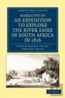 Narrative Of An Expedition To Explore The River Zaire, Usually Called The Congo, In South Africa, In 1816