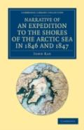 Narrative Of An Expedition To The Shores Of The Arctic Sea In 1846 And 1847