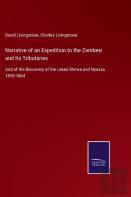 Narrative Of An Expedition To The Zambesi And Its Tributaries