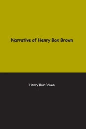 Narrative Of Henry Box Brown