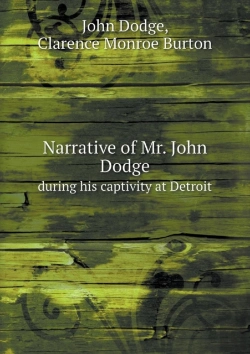 Bertrand.pt - Narrative Of Mr. John Dodge During His Captivity At Detroit