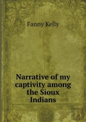 Narrative Of My Captivity Among The Sioux Indians