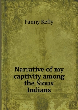 Bertrand.pt - Narrative Of My Captivity Among The Sioux Indians