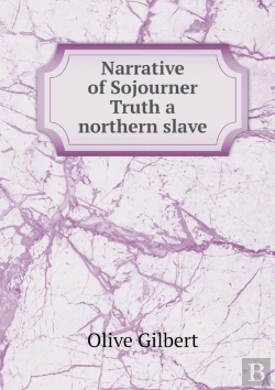 Bertrand.pt - Narrative Of Sojourner Truth A Northern Slave