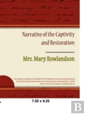 Narrative Of The Captivity And Restoration