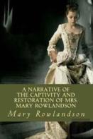 Narrative Of The Captivity And Restoration Of Mrs. Mary Rowlandson (Annotated)