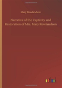 Narrative Of The Captivity And Restoration Of Mrs. Mary Rowlandson