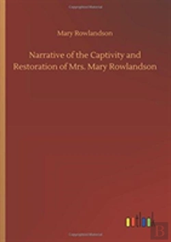 Bertrand.pt - Narrative Of The Captivity And Restoration Of Mrs. Mary Rowlandson