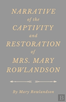 Bertrand.pt - Narrative Of The Captivity And Restoration Of Mrs. Mary Rowlandson