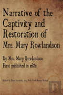 Narrative Of The Captivity And Restoration Of  Mrs. Mary Rowlandson