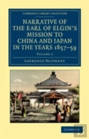 Narrative Of The Earl Of Elgin'S Mission To China And Japan, In The Years 1857, '58, '59