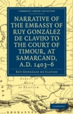 Bertrand.pt - Narrative Of The Embassy Of Ruy. Gonzalez De Clavijo To The Court Of Timour, At Samarcand, A.D. 1403â€“6