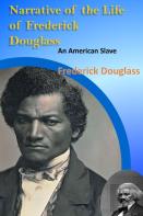 Narrative Of The Life Of Frederick Douglass, An American Slave Annotated Edition
