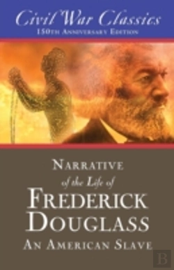 Bertrand.pt - Narrative Of The Life Of Frederick Douglass: An American Slave (Civil War Classics)