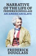 Narrative Of The Life Of Frederick Douglass, An American Slave