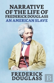 Narrative Of The Life Of Frederick Douglass, An American Slave