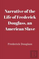 Narrative Of The Life Of Frederick Douglass, An American Slave