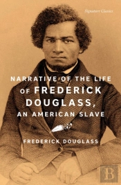 Narrative Of The Life Of Frederick Douglass, An American Slave