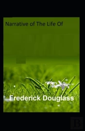 Narrative Of The Life Of Frederick Douglass