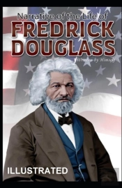 Narrative Of The Life Of Frederick Douglass Illustrated