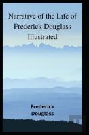 Narrative Of The Life Of Frederick Douglass Illustrated