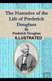 Narrative Of The Life Of Frederick Douglass Illustrated