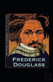 Narrative Of The Life Of Frederick Douglass Illustrated