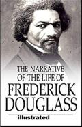 Narrative Of The Life Of Frederick Douglass Illustrated