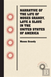 Narrative Of The Life Of Moses Grandy, Late A Slave In The United States Of America
