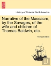 Narrative Of The Massacre, By The Savage