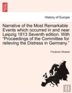 Bertrand.pt - Narrative Of The Most Remarkable Events Which Occurred In And Near Leipzig 1813 Seventh Edition. With 