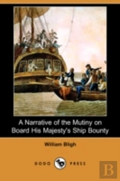 Narrative Of The Mutiny On Board His Majesty'S Ship Bounty (Dodo Press)