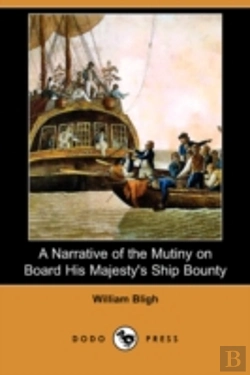 Bertrand.pt - Narrative Of The Mutiny On Board His Majesty'S Ship Bounty (Dodo Press)