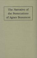Narrative Of The Persecutions Of Agnes Beaumont