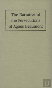 Narrative Of The Persecutions Of Agnes Beaumont